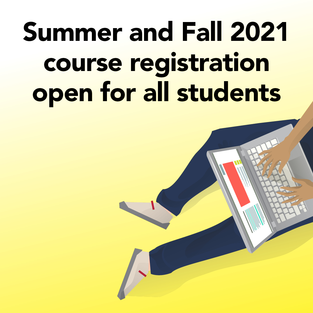 Summer and Fall 2021 course registration open for all students 