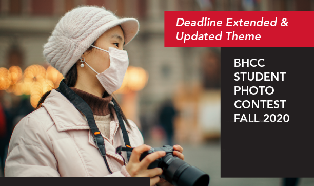 Deadline Extended and Updated Theme. BHCC Student Photo Content Fall 2020