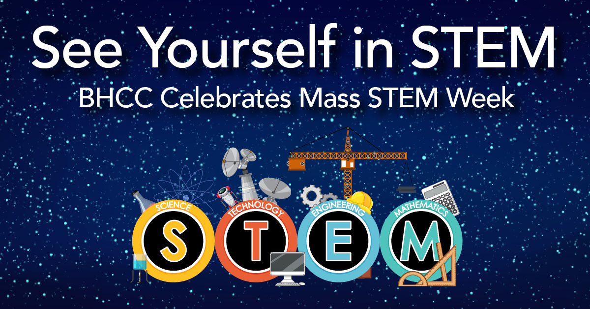See yourself in STEM BHCC Celebrates Mass STEM Week