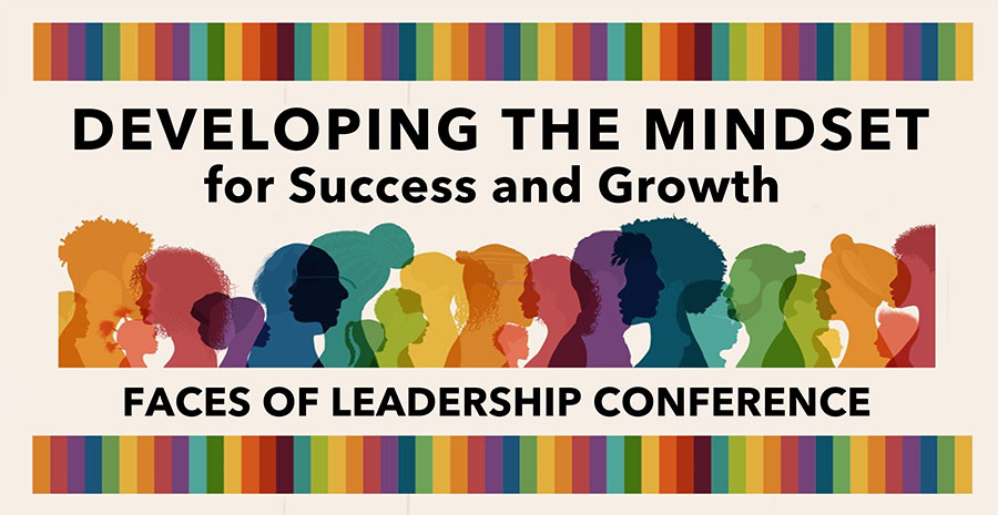 Developing the Mindset for success and growth. Faces of Leadership Conference
